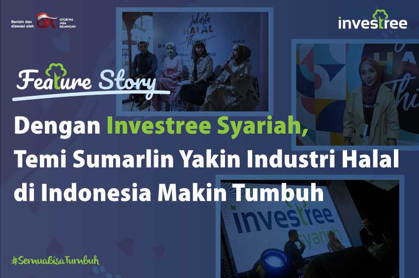 Dengan Investree Syariah, Temi Sumarlin Yakin Industri Halal di Indonesia Makin Tumbuh