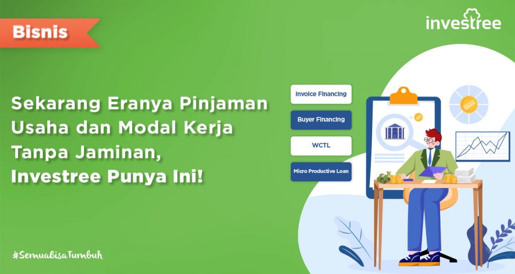 Sekarang Eranya Pinjaman Usaha Dan Modal Kerja Tanpa Jaminan, Investree ...