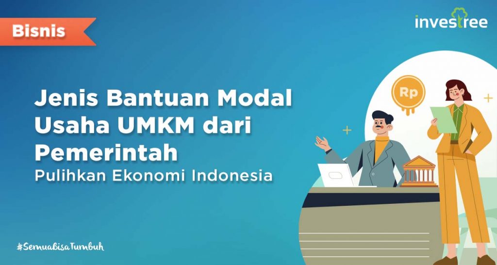 Jenis Bantuan Modal Usaha UMKM Dari Pemerintah, Pulihkan Ekonomi Indonesia