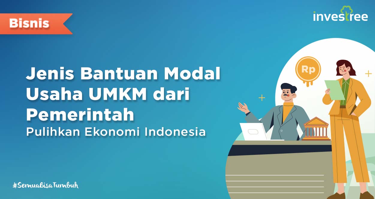 Jenis Bantuan Modal Usaha UMKM dari Pemerintah, Pulihkan Ekonomi Indonesia