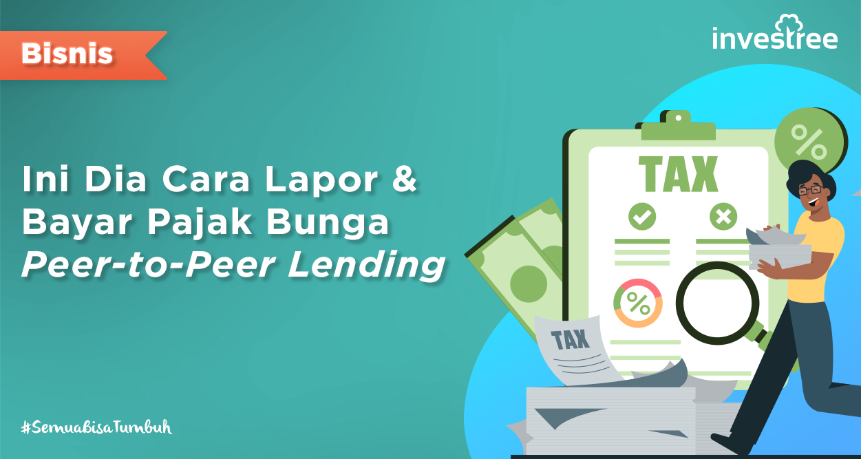 Pajak P2P Lending: Cara Lapor dan Bayar Pajak Bunga Peer-to-Peer Lending
