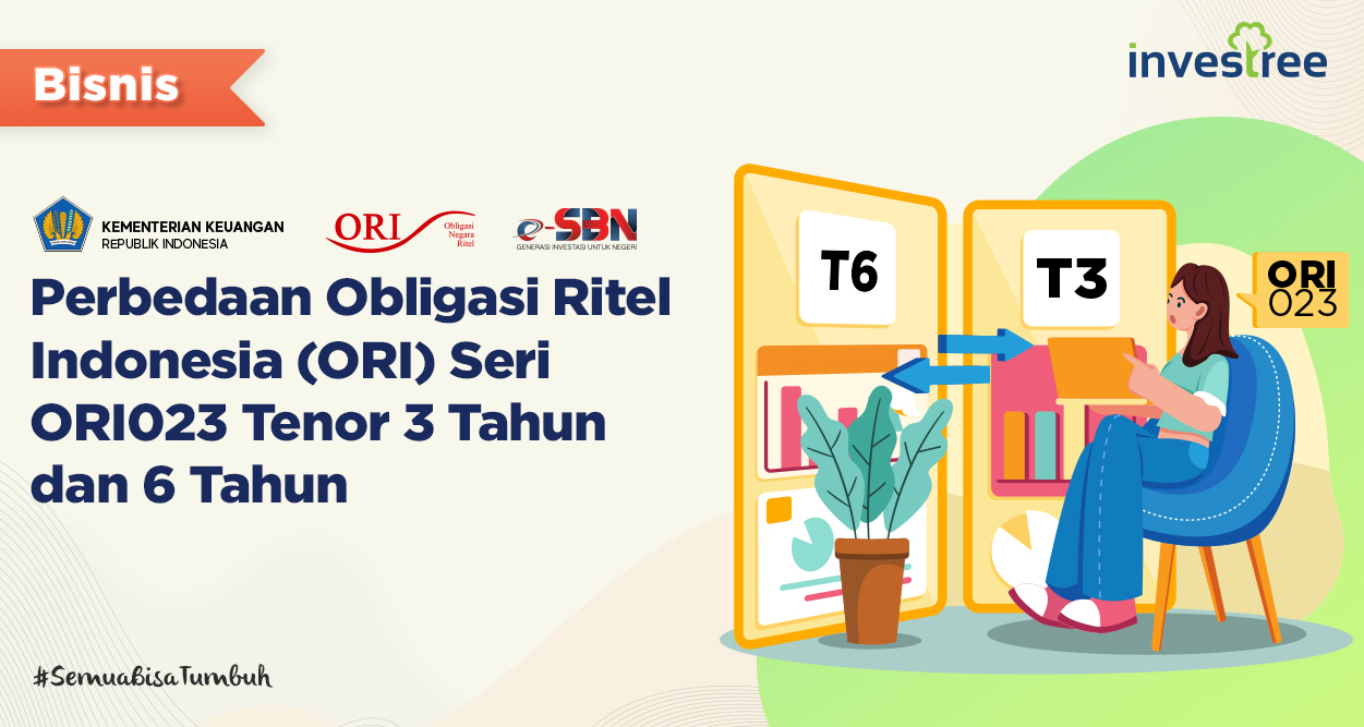 Perbedaan Obligasi Ritel Indonesia (ORI) Seri ORI023 Tenor 3 Tahun dan 6 Tahun