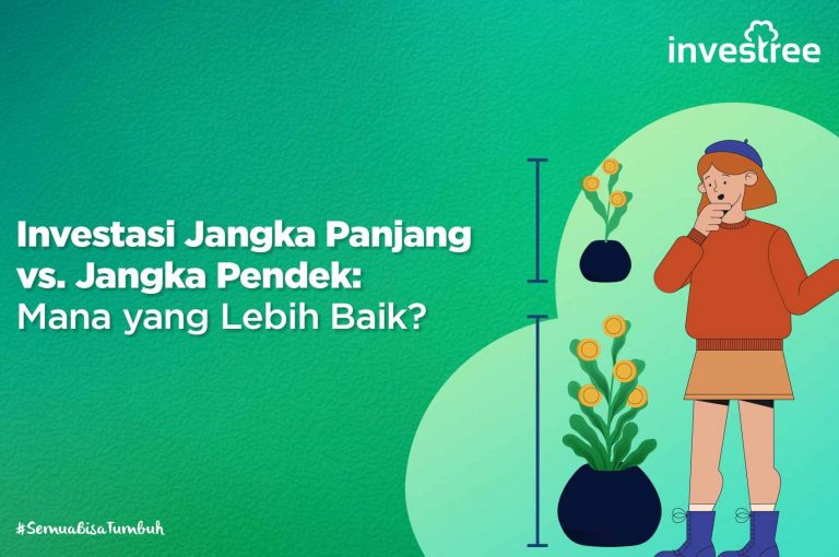 Investasi Jangka Panjang Vs Jangka Pendek: Mana Yang Lebih Baik?