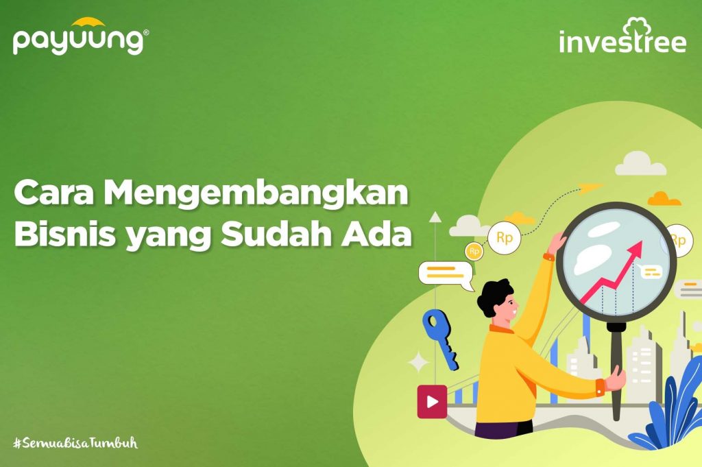 7 Cara Mengembangkan Bisnis Yang Sudah Ada