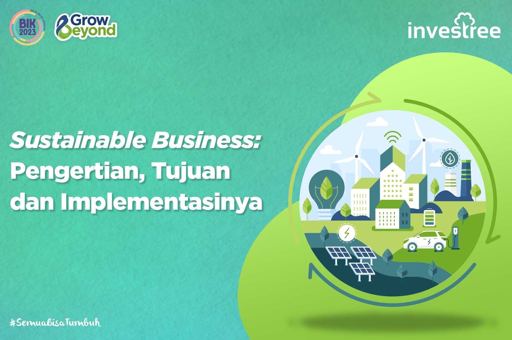 Sustainable Business: Pengertian, Tujuan dan Implementasinya