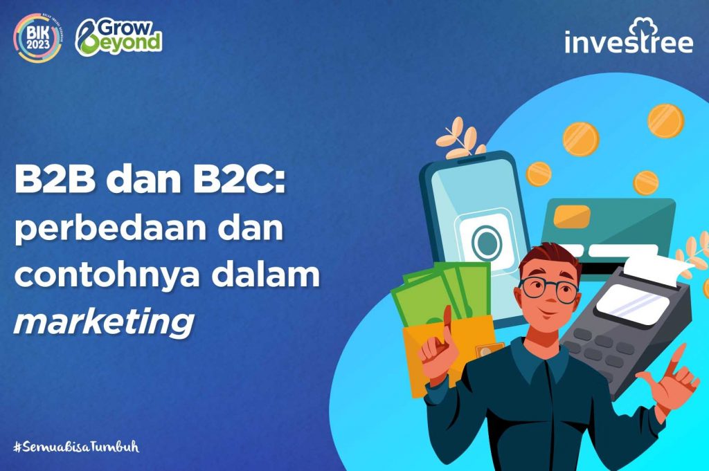 Perbedaan B2b Dan B2c Dalam Pemasaran Pengertian Contoh Dan Analisis